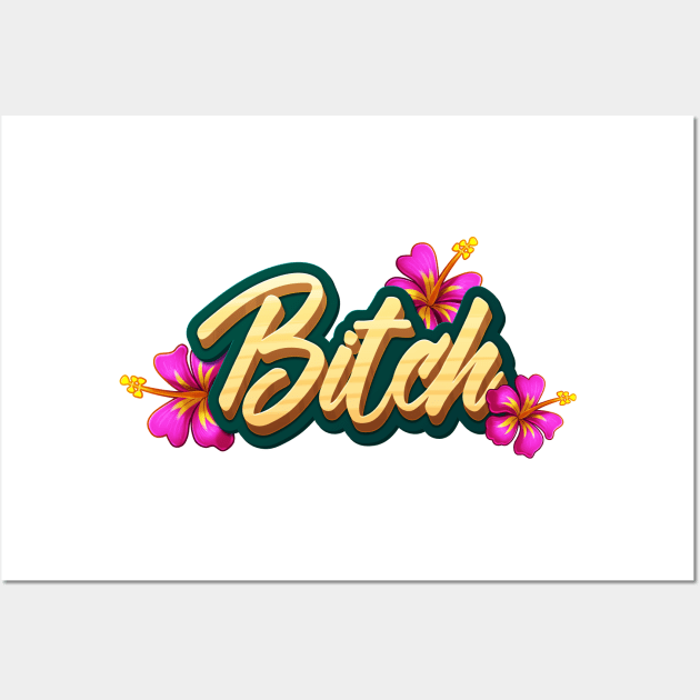 Bitch Hawaii Wall Art by RemcoBakker